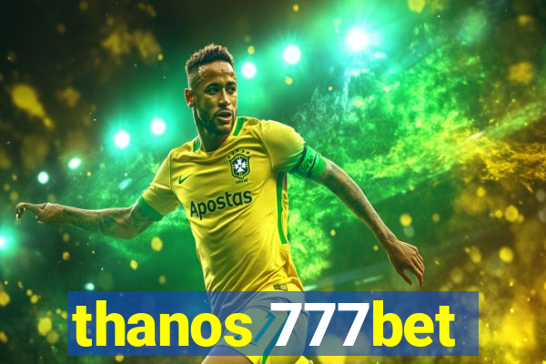 thanos 777bet